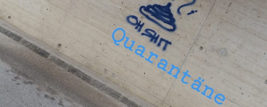 oh shit quarantäne
