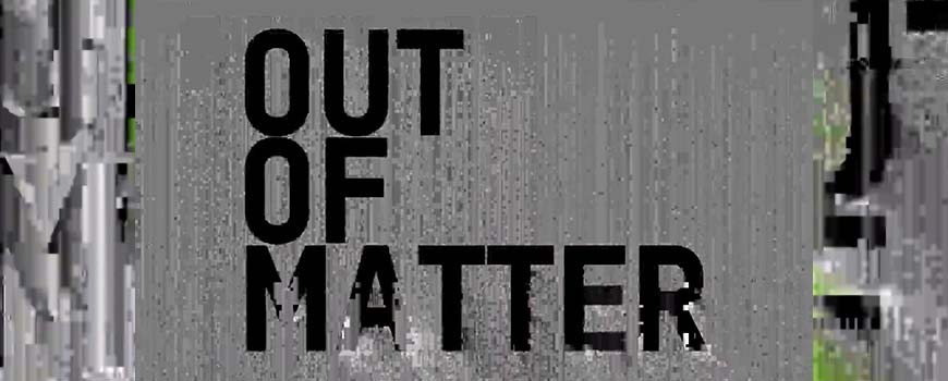 stwst out of matter 48x7 stwst out of matter 48x7
