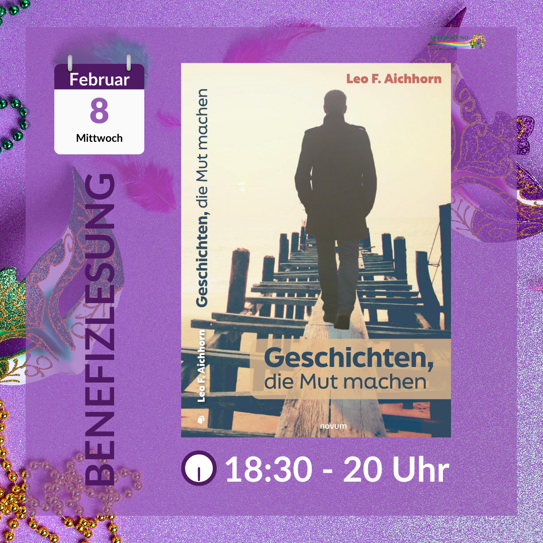 Eine Grafik. Sie hat einen lilanen Hintergrund und das Buchcover von "Geschichten, die Mut machen" ist mittig platziert. Es ist eine Ankündigung für eine Benefizlesung im Arcobaleno. Am 8.2. um 18:30