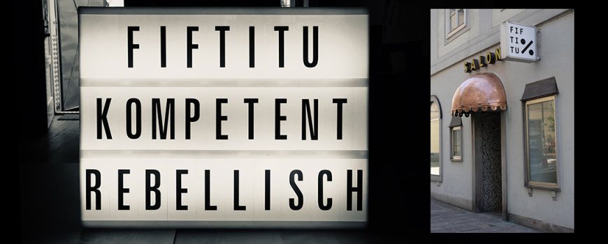 fiftitu_kompetent_rebellisch 25 Jahre FIFTITU% - Teil 1