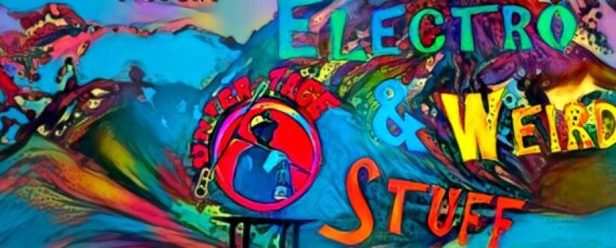 2025_08_22_untertage_header-electro-weird-stuff-578x400