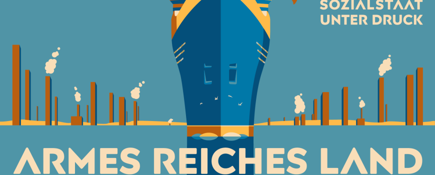 Armes reiches Land. Sozialstaat unter Druck.